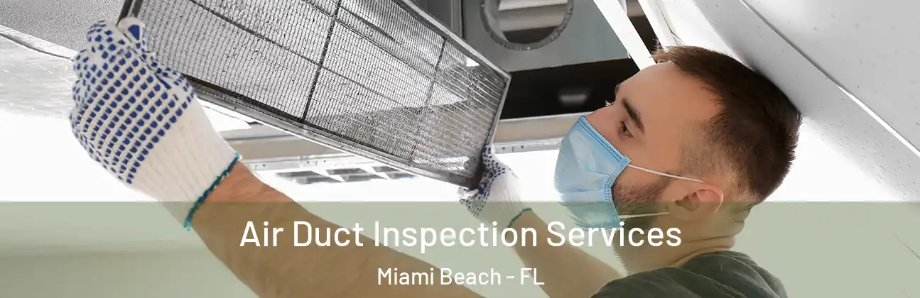  Air Duct Inspection Services Miami Beach - FL