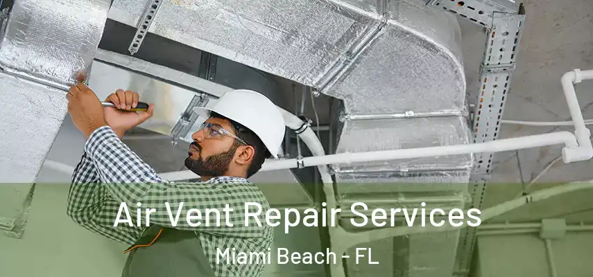  Air Vent Repair Services Miami Beach - FL