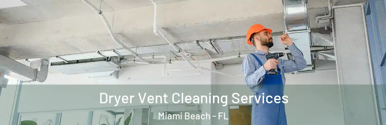  Dryer Vent Cleaning Services Miami Beach - FL