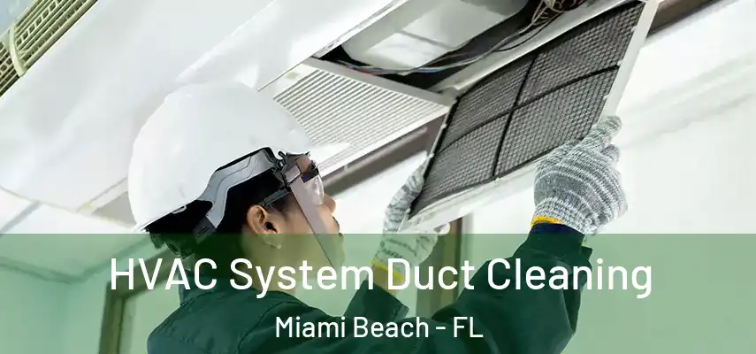  HVAC System Duct Cleaning Miami Beach - FL
