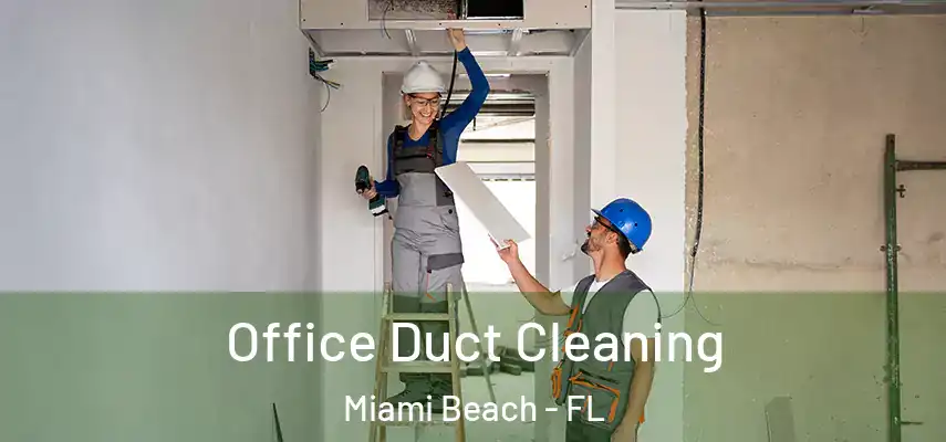  Office Duct Cleaning Miami Beach - FL