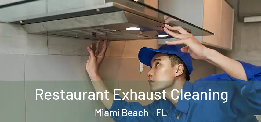  Restaurant Exhaust Cleaning Miami Beach - FL